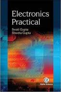 Electronics Practical di Swati Gupta, Shweta Gupta edito da Alpha Science International Ltd
