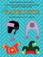 Kolorowanka dla 4-5-latków (Kapelusze) di Agnieszka Wójcik, Tbd edito da Best Activity Books for Kids