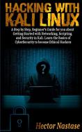 Hacking With Kali Linux di Hector Nastase edito da Charlie Creative Lab