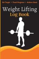 Weight Lifting Log Book di Jack Wittig edito da Nielsen