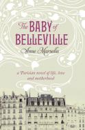 The Baby of Belleville di Anne Marsella edito da GRANTA BOOKS