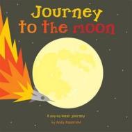 Journey to the Moon di Andy Mansfield edito da Templar Publishing