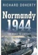 Normandy 1944 di Richard Doherty edito da The History Press Ltd