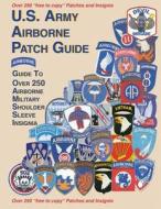 United States Airborne Patch Guide di Col Frank Foster edito da LIGHTNING SOURCE INC