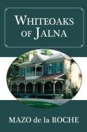Whiteoaks of Jalna di Mazo De La Roche edito da DUNDURN PR LTD