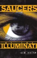 Saucers of the Illuminati di Jim Keith edito da ADVENTURE UNLIMITED