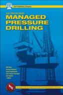 Managed Pressure Drilling di Bill Rehm, Jerome Schubert, Arash Haghshenas edito da GULF PUB CO