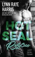 Hot Seal Rescue di Lynn Raye Harris edito da H.O.T. Publishing, LLC