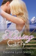 Kissing Carly (Kiss a Cowboy Series, Book Three) di Deanna Lynn Sletten edito da LIGHTNING SOURCE INC