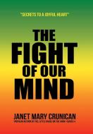 The Fight of Our Mind di Janet Mary Crunican edito da Xlibris US