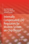 Internally Compensated LDO Regulators for Modern System-on-Chip Design di José María Hinojo, Clara Luján Martínez, Antonio Torralba edito da Springer International Publishing