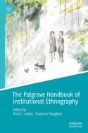 The Palgrave Handbook Of Institutional Ethnography edito da Springer Nature Switzerland AG
