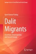 Dalit Migrants di Ajeet Kumar Pankaj edito da Springer International Publishing
