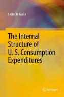 The Internal Structure of U. S. Consumption Expenditures di Lester D. Taylor edito da Springer-Verlag GmbH