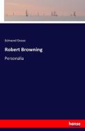 Robert Browning di Edmund Gosse edito da hansebooks