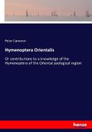 Hymenoptera Orientalis di Peter Cameron edito da hansebooks