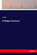 A Village Commune di Ouida edito da hansebooks
