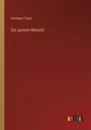 Der geniale Mensch di Hermann Türck edito da Outlook Verlag
