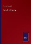 Gertrude of Wyoming di Thomas Campbell edito da Salzwasser-Verlag