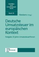 Deutsche Umsatzsteuer im europäischen Kontext edito da Schmidt , Dr. Otto