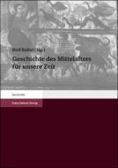 Geschichte des Mittelalters für unsere Zeit edito da Steiner Franz Verlag
