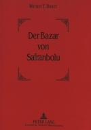 Der Bazar von Safranbolu di Werner T. Bauer edito da Lang, Peter GmbH