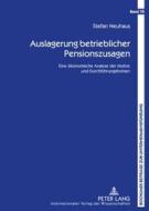 Auslagerung betrieblicher Pensionszusagen di Stefan Neuhaus edito da Lang, Peter GmbH