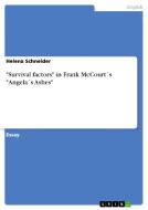 "Survival factors" in Frank McCourt´s "Angela´s Ashes" di Helena Schneider edito da GRIN Verlag