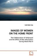 IMAGES OF WOMEN ON THE HOME FRONT di Carla Wight Intza edito da VDM Verlag Dr. Müller e.K.