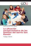 La situación socioeconómica de las familias del barrio San Ramón di Cinthya Alexandra Torres Calderón edito da EAE