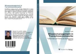 Wissensmanagement in TrainerInnennetzwerke di Alexander P. Holub edito da AV Akademikerverlag