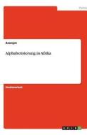 Alphabetisierung in Afrika di Florence Tsague a., Anonym edito da GRIN Publishing