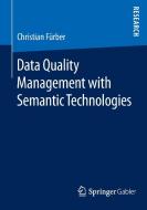 Data Quality Management with Semantic Technologies di Christian Fürber edito da Gabler, Betriebswirt.-Vlg