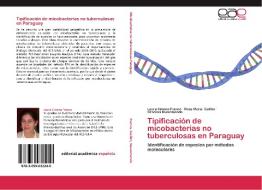 Tipificación de micobacterias no tuberculosas en Paraguay di Laura Ximena Franco, Rosa Maria Guillén, Graciela Russomando edito da EAE