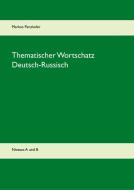 Thematischer Wortschatz Deutsch-Russisch di Markus Penzkofer edito da Books on Demand