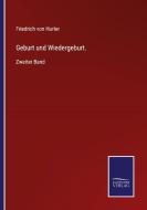 Geburt und Wiedergeburt. di Friedrich Von Hurter edito da Salzwasser-Verlag GmbH