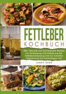Fettleber Kochbuch di Jenny Kern edito da Books on Demand