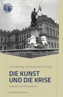 Die Kunst und die Krise edito da Königshausen & Neumann