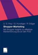 Shopper-Marketing di Peter Dräger, Ulrich Dirk Frey, Gabriele Hunstiger edito da Gabler Verlag