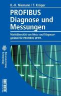 Profibus Diagnose und Messungen di Karl-Heinz Niemann, Timo Kröger edito da Vulkan Verlag GmbH