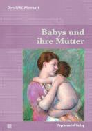 Babys und ihre Mütter di Donald W. Winnicott edito da Psychosozial Verlag GbR