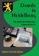 Damals in Heidelberg di Marion Fennel-Stüber edito da Books on Demand