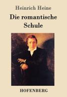 Die romantische Schule di Heinrich Heine edito da Hofenberg