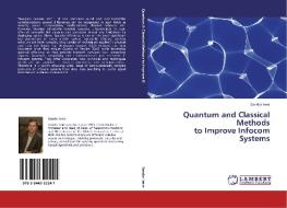 Quantum and Classical Methods to Improve Infocom Systems di Sandor Imre edito da LAP Lambert Acad. Publ.