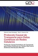 Protocolo Causal de Transporte para Datos Continuos en Redes Celulares di Eduardo López Domínguez, Saul E. Pomares Hdz. edito da EAE