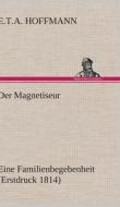 Der Magnetiseur di E. T. A. Hoffmann edito da TREDITION CLASSICS