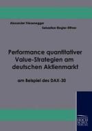 Performance quantitativer Value-Strategien am deutschen Aktienmarkt am Beispiel des DAX-30 di Alexander Friesenegger, Sebastian Riegler-Rittner edito da Europäischer Hochschulverlag