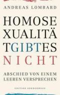 Homosexualität gibt es nicht di Andreas Lombard edito da Manuscriptum