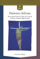 Pasiones chilenas : representaciones de Cristo en la poesía (de Rosa Araneda a Raúl Zurita) di Geneviève Fabry edito da Vervuert Verlagsges.