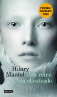 Una Reina en el Estrado = A Queen on the Dais di Hilary Mantel edito da Destino Ediciones